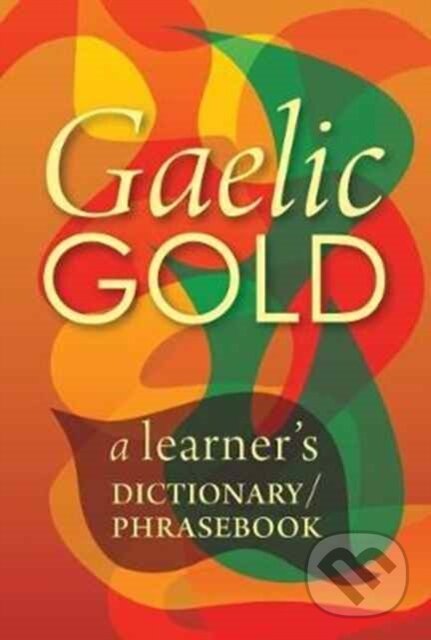 Kniha: Gaelic Gold (Steaphan MacRisnidh). Independently Published, 2017