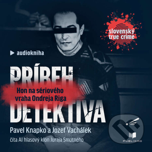 Audiokniha: Príbeh detektíva (Pavel Knapko a Jozef Vachálek). Publixing a Interez, 2026