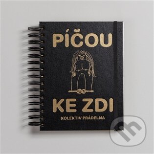 Kniha: Píčou ke zdi (Autorský kolektív). tranzit.cz, 2026