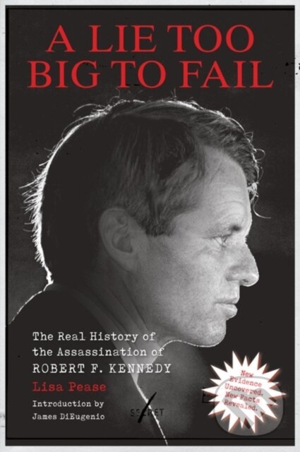 Kniha: A Lie Too Big to Fail (Lisa Pease). Feral House, 2025
