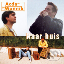 Acda En De Munnik:  Naar Huis - Acda En De Munnik