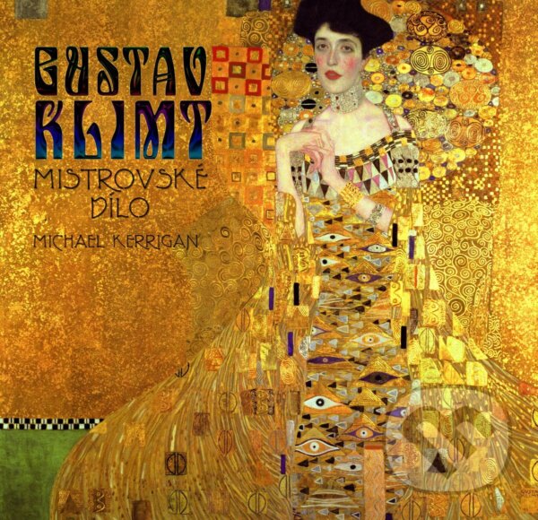 Kniha: Gustav Klimt – Mistrovské dílo (Michael Kerrigan). Universum, 2026