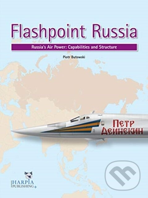 Flashpoint Russia (Russia'S Air Power: Capabilities and Structure)