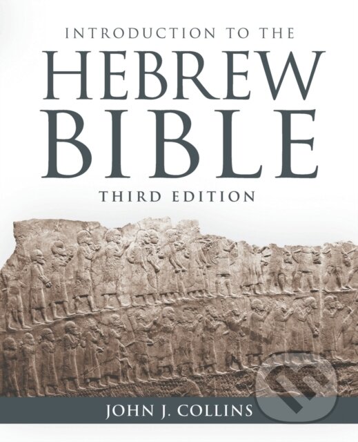 Kniha: Introduction to the Hebrew Bible (John J. Collins). Forpress, 2018