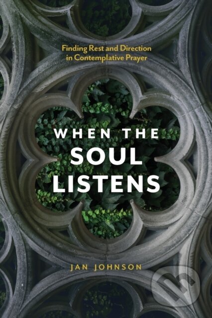 Kniha: When the Soul Listens (Jan Johnson). , 2017