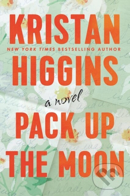 Kniha: Pack Up the Moon (Kristan Higgins). , 1900
