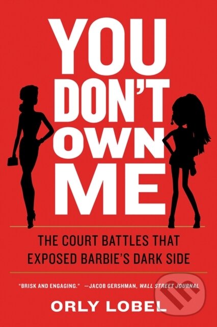 You Don't Own Me (The Court Battles That Exposed Barbie's Dark Side)