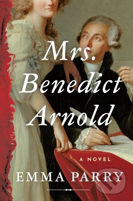 Mrs. Benedict Arnold (A Novel) - Emma Parry