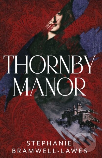Thornby Manor (The spellbinding, intoxicating new debut historical mystery…)