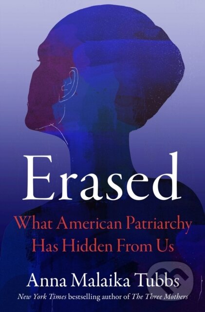 Erased (What American Patriarchy Has Hidden from Us)