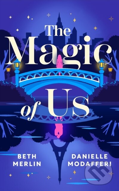 The Magic of Us - Beth Merlin, Danielle Modafferi