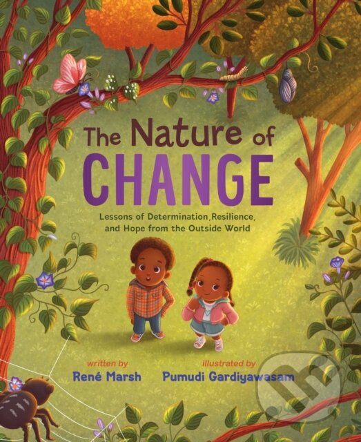 The Nature of Change (Lessons of Determination, Resilience, and Hope from the Outside World)