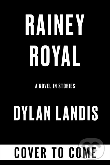Rainey Royal (Deluxe Edition) - Dylan Landis