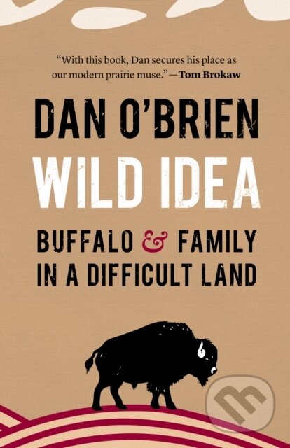Wild Idea (Buffalo and Family in a Difficult Land)