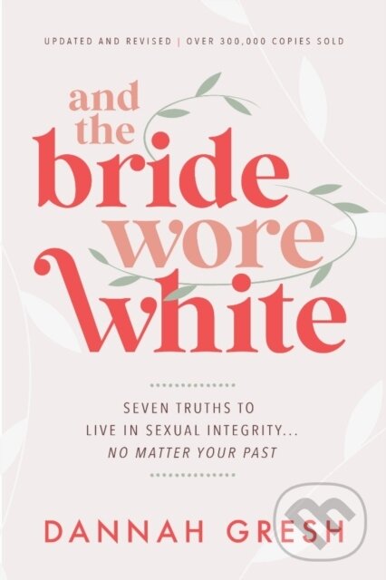 Kniha: And the Bride Wore White (Dannah Gresh). , 2026