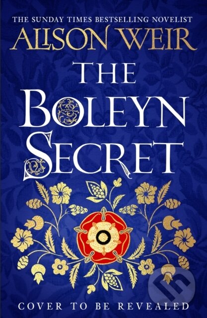 The Boleyn Secret (the spellbinding new Tudor novel by the Sunday Times bestselling author)