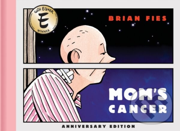 Mom’s Cancer: Anniversary Edition - Brian Fies