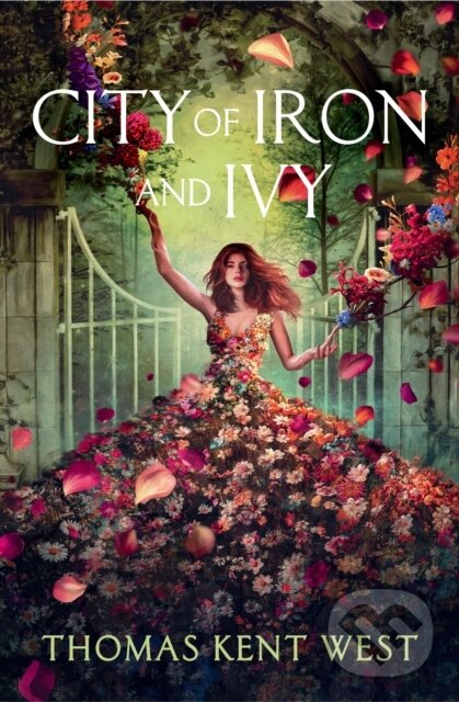City of Iron and Ivy - Thomas Kent West