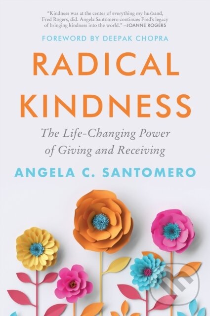 Radical Kindness (The Life-Changing Power of Giving and Receiving)