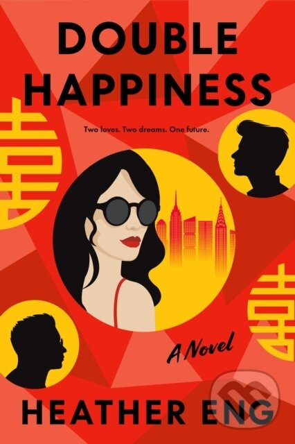 Double Happiness (A Novel) - Heather Eng
