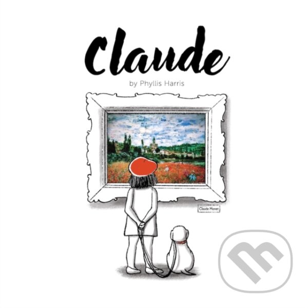 Claude (A Wordless Picture Book About Art) - Phyllis Harris