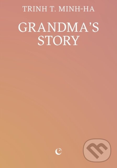 Grandma’s Story - Trinh T. Minh-ha