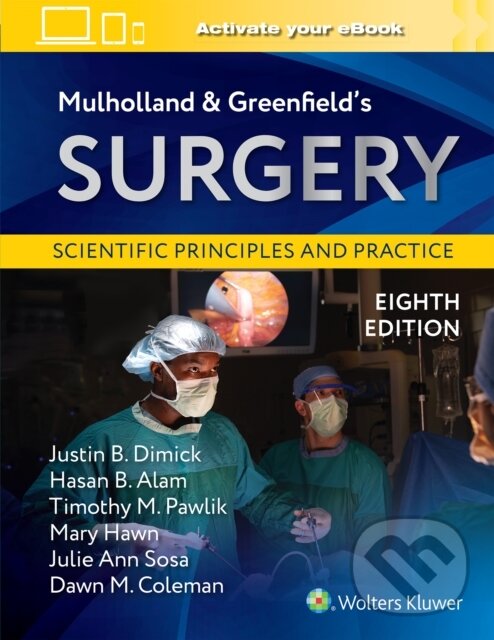 Kniha: Mulholland & Greenfield's Surgery (Julie Ann Sosa, Dawn Marie Coleman, MARY T. HAWN, JUSTIN B DIMICK a Timothy M. Pawlik). Wolters Kluwer Health, 2026