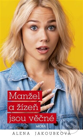 Kniha: Manžel a žízeň jsou věčné (Alena Jakoubková). Moba, 2026