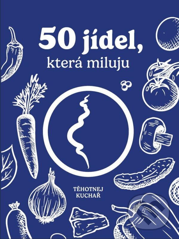 Kniha: 50 jídel, která miluju (Těhotnej kuchař). TK Books, 2026