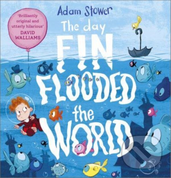 Kniha: CL DAY FIN FLOODED THE WORLD/ STOWER (Adam Stower). , 2022