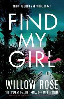 Kniha: Find My Girl (Willow Rose). Bookouture, 2024