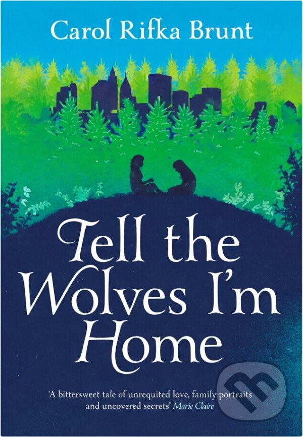 Kniha: Tell the Wolves I'm Home (Carol Rifka Brunt) (Carol Rifka Bruntová). Pan Macmillan, 2013