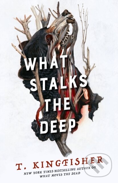 What Stalks the Deep - T. Kingfisher