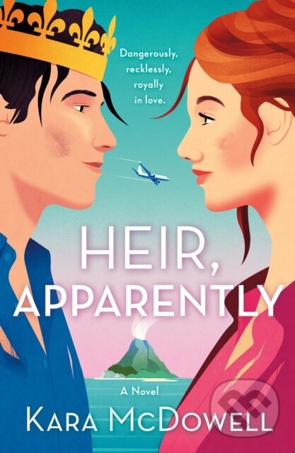 Heir, Apparently (A Novel) - Kara McDowell