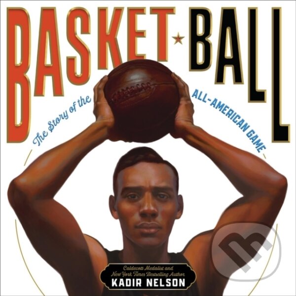 Kniha: Basket Ball (Kadir Nelson). Little, Brown Young Readers, 2026