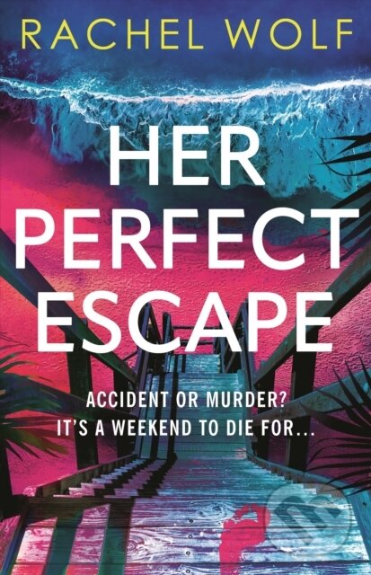 Kniha: Her Perfect Escape (Rachel Wolf). Head of Zeus, 2026