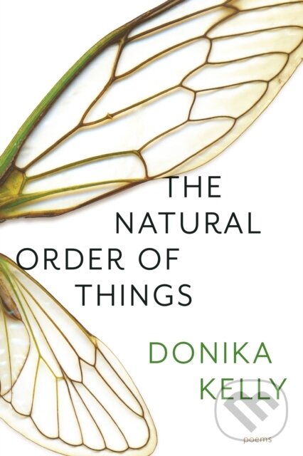 Kniha: Natural Order of Things (Donika Kelly). Graywolf, 2025