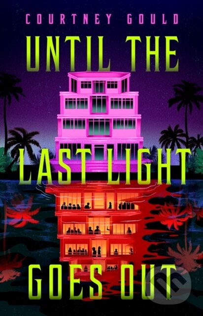Kniha: Until the Last Light Goes Out (Courtney Gould). Wednesday Books, 2026