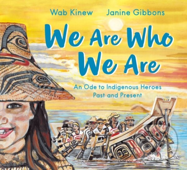 Kniha: We Are Who We Are (Janine Gibbons a Wab Kinew). Tundra, 2026