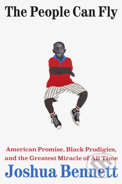 Kniha: The People Can Fly (Joshua Bennett). Little, Brown, 2026