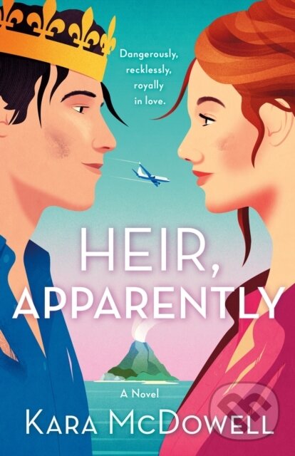 Heir, Apparently (A Novel) - Kara McDowell