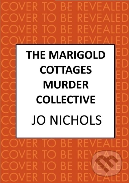 Kniha: The Marigold Cottages Murder Collective (Jo Nichols). Allison & Busby, 2025