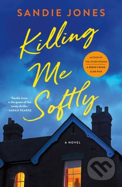 Kniha: Killing Me Softly (Sandie Jones). Minotaur Books, 2027
