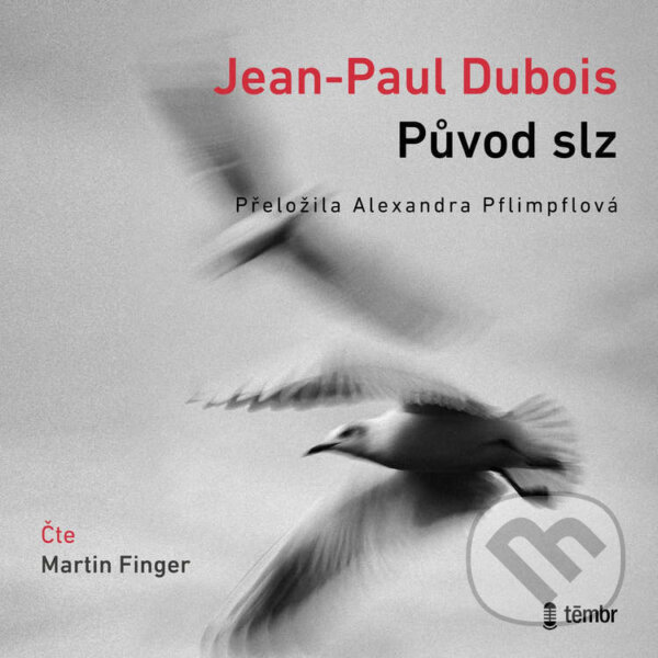 Audiokniha: Původ slz (Jean-Paul Dubois). Témbr, 2026
