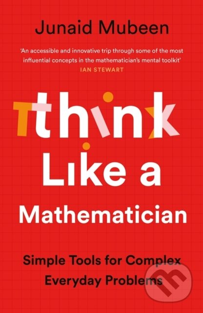 Kniha: Think Like a Mathematician (Junaid Mubeen). Profile Books, 2026