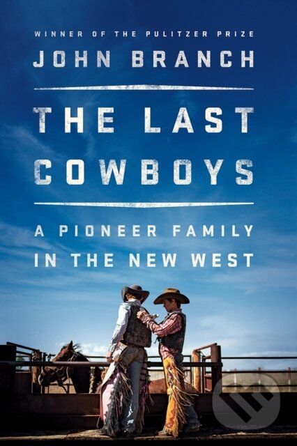 Kniha: The Last Cowboys (John Branch). WW Norton & Co, 2018