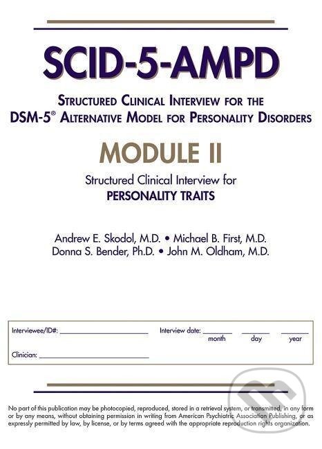 Kniha: Structured Clinical Interview for the DSM-5® Alternative Model for Personality Disorders (SCID-5-AMPD) Module II (Andrew E. Skodol). , 2018
