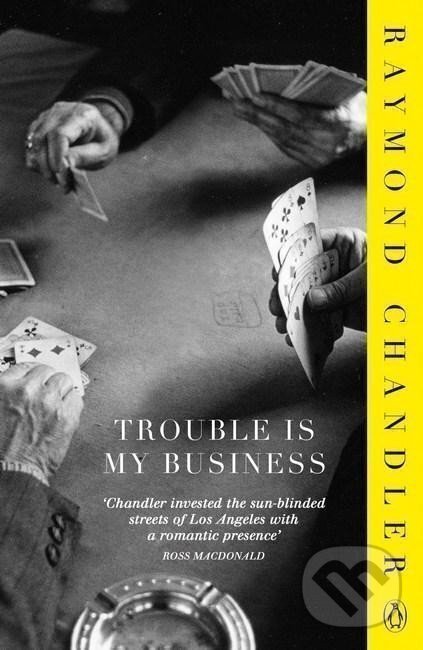 Trouble is My Business - Raymond Chandler