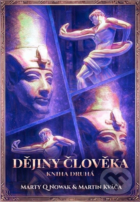 Dějiny člověka - Kniha druhá - Martin Kváča, Marty Q Nowak