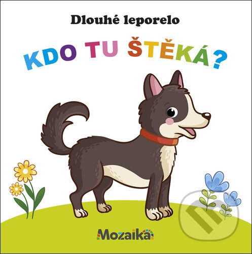 Dlouhé leporelo Kdo tu štěká? -  Autor Neuveden